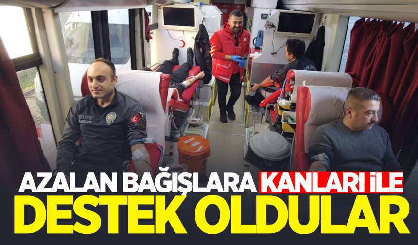 Azalan bağışlara kanları ile destek oldular