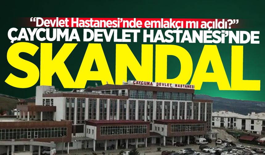 Çaycuma’da skandal: “Devlet Hastanesi’nde emlakçı mı açıldı?”