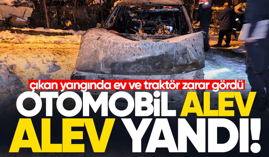 Otomobilde çıkan yangında ev ve traktör zarar gördü