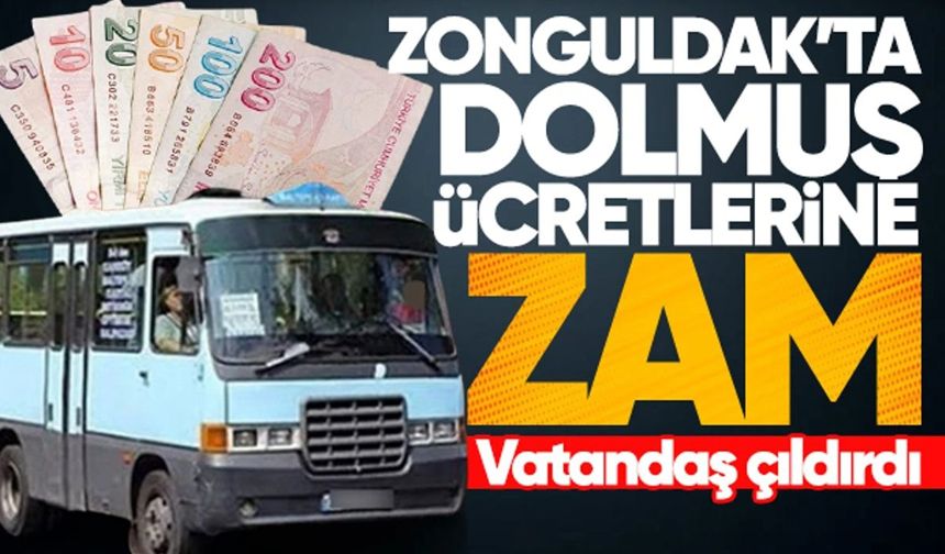 Zonguldak'ta dolmuşa zam mı geliyor?