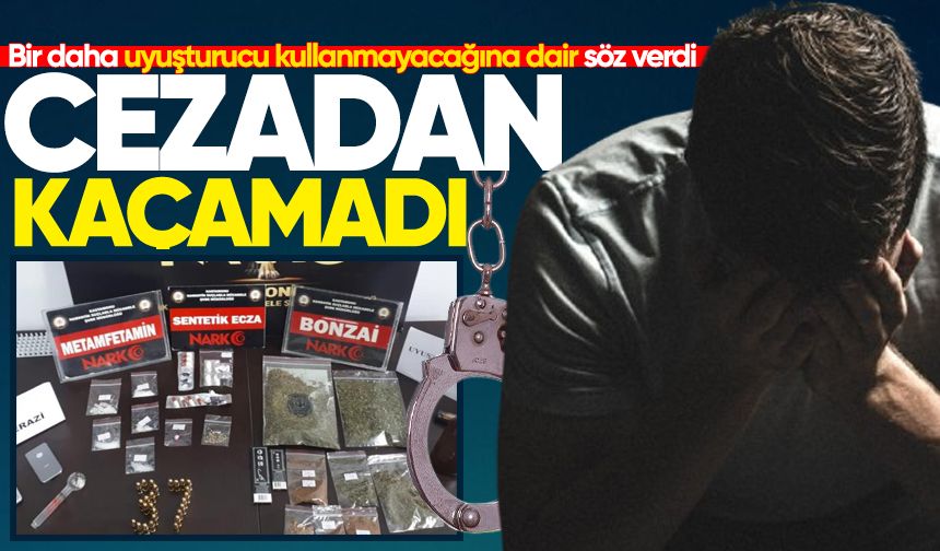 Bir daha uyuşturucu kullanmayacağına dair söz verdi, cezadan kurtulamadı
