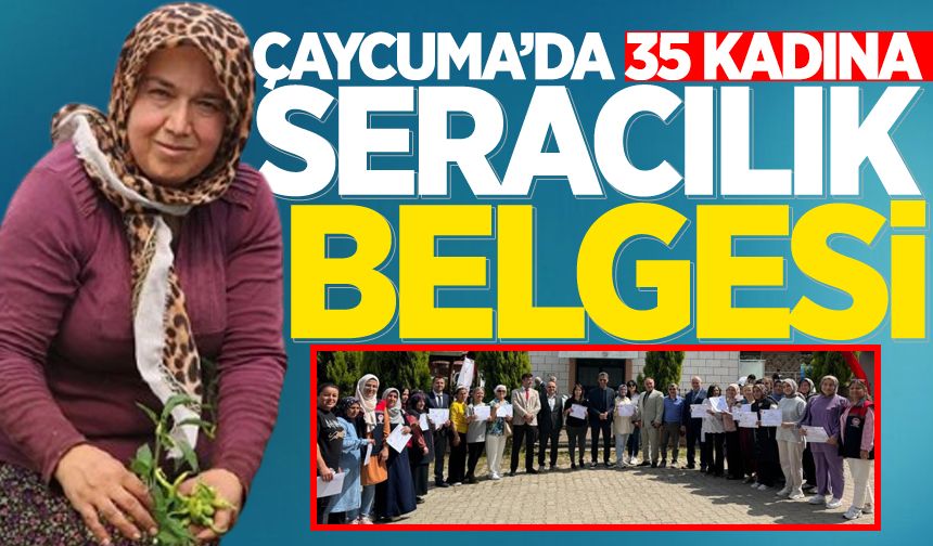 Çaycuma'da 35 kadın seracılık belgesi aldı