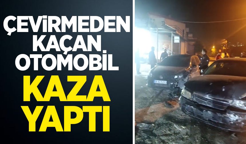 Çevirmeden kaçan araç kaza yaptı