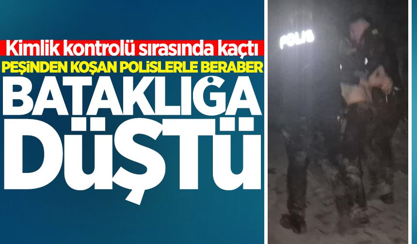 Kimlik kontrolü sırasında kaçtı, peşinden koşan polislerle beraber bataklığa düştü