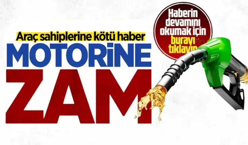 Benzine ve motorine zam yağmuru