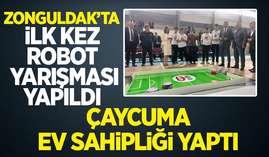 Çaycuma ilk kez Robot Yarışmasına ev sahipliği yaptı