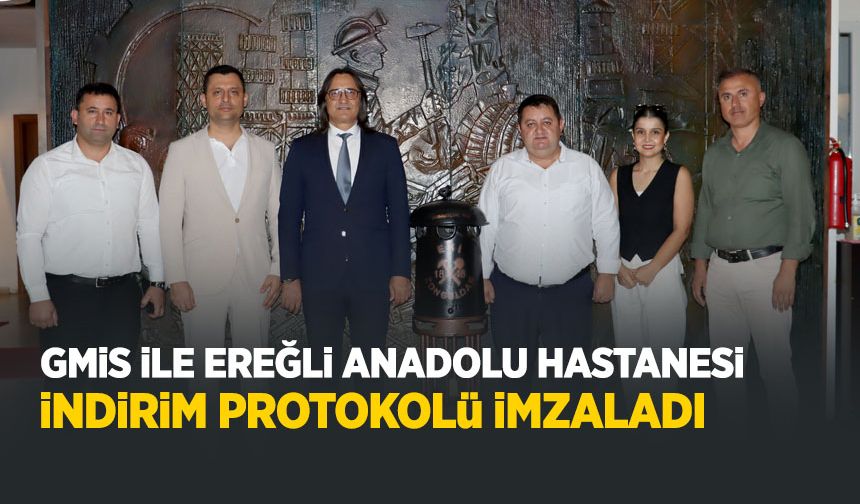 GMİS ile Ereğli Anadolu Hastanesi arasında protokol imzalandı