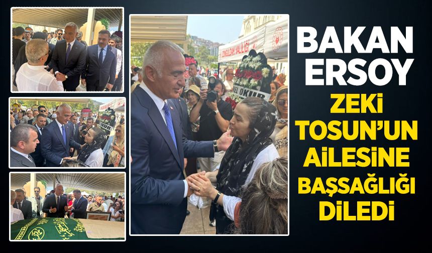 Turizm Bakanı Ersoy Zeki Tosun'un cenaze törenine katıldı
