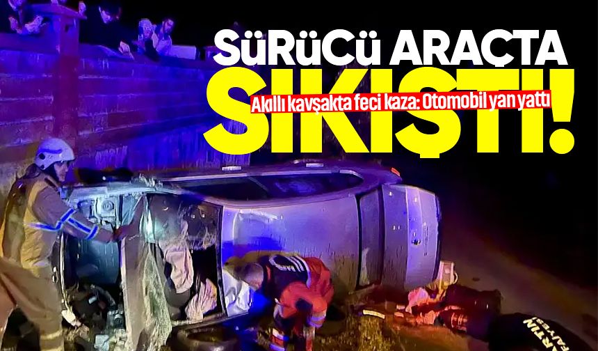 Akıllı kavşakta feci kaza: Sürücü araçta sıkıştı!