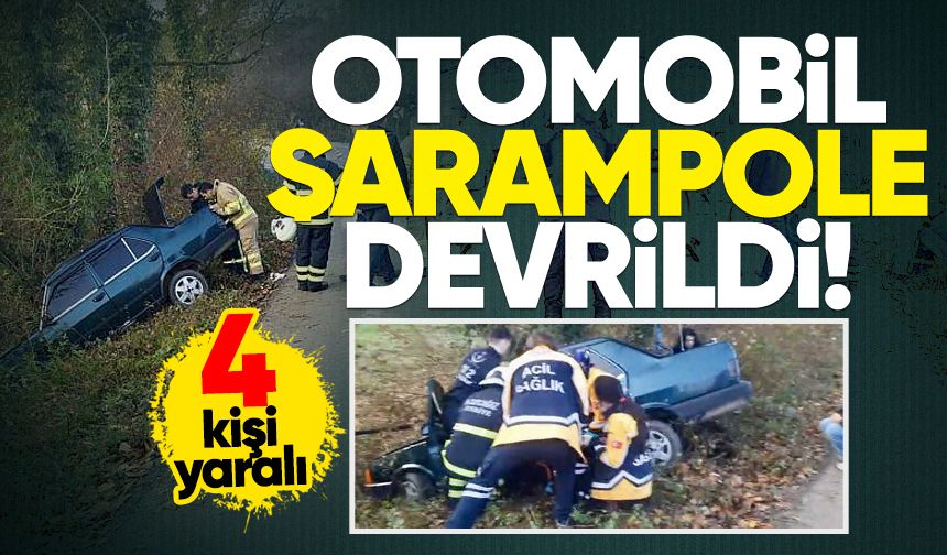 Otomobil şarampole devrildi: 4 kişi yaralandı!