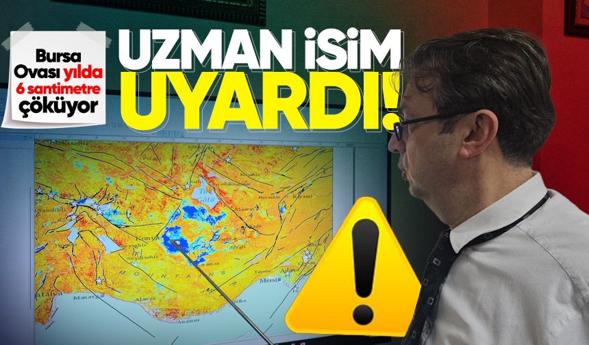 Bursa Ovası yılda 6 santimetre çöküyor: Uzman isim uyardı