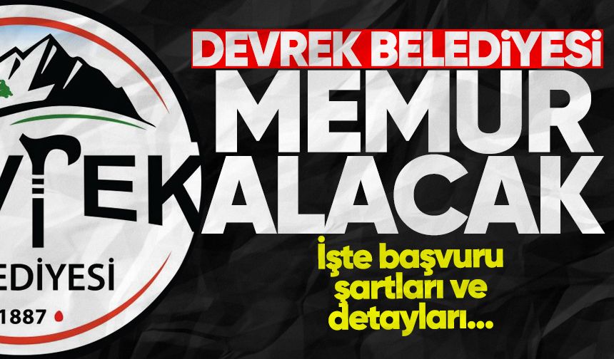 Devrek Belediyesi memur alımı yapacak
