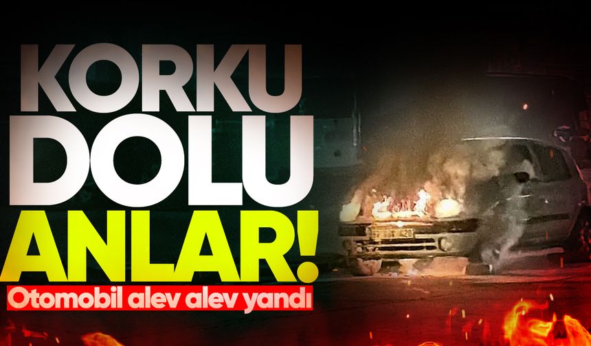 Korku dolu anlar: Otomobil alev alev yandı!