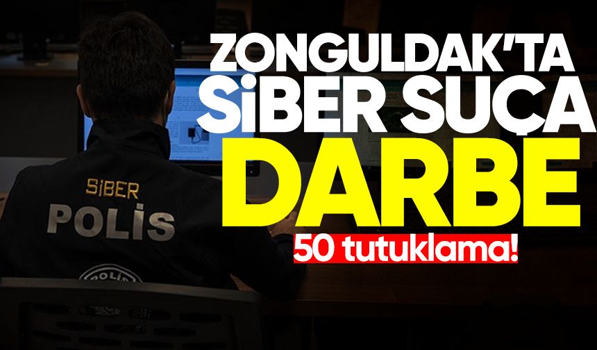 Zonguldak'ta ilde siber suç operasyonu: 50 tutuklama!