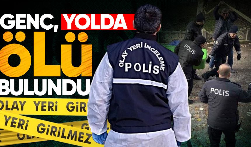 Türkmenistan uyruklu genç yolda ölü bulundu
