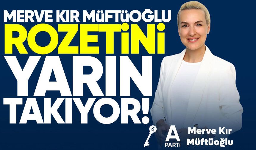 Anahtar Parti'ye geçen Merve Kır Müftüoğlu rozetini takacak
