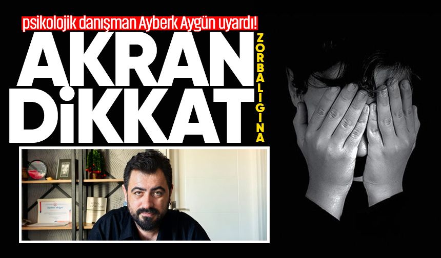 Ayberk Aygün uyardı: Akran zorbalığına dikkat!