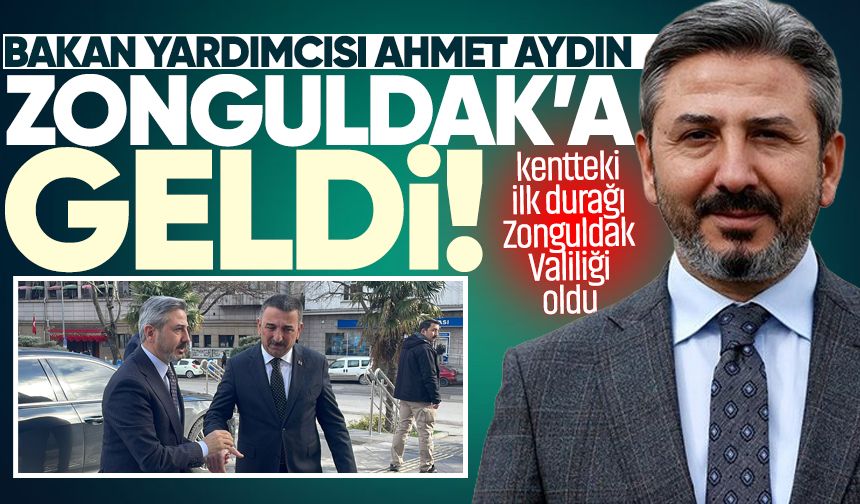 Bakan ardımcısı Ahmet Aydın Zonguldak’a geldi