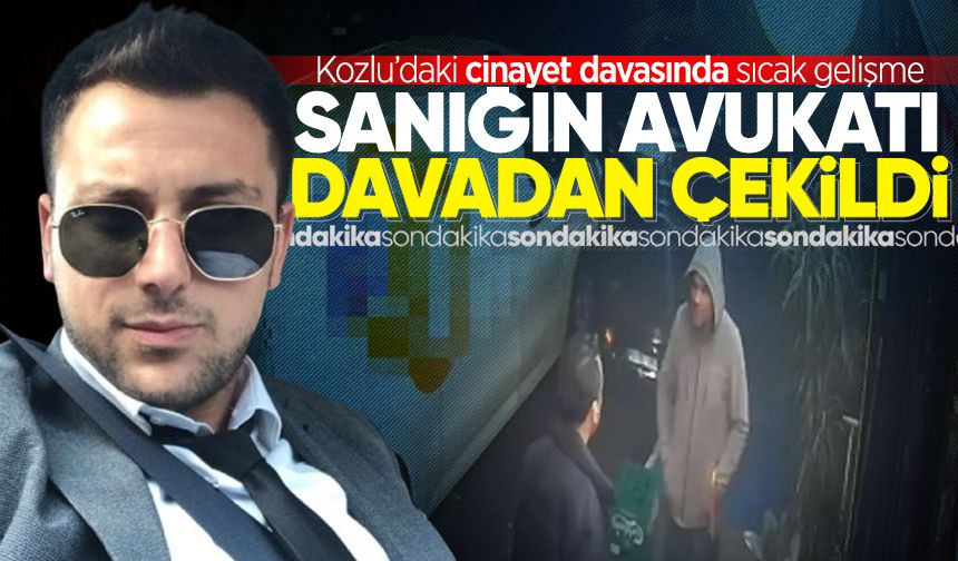 Kozlu’daki cinayet davasında sıcak gelişme: Avukat davadan çekildi!