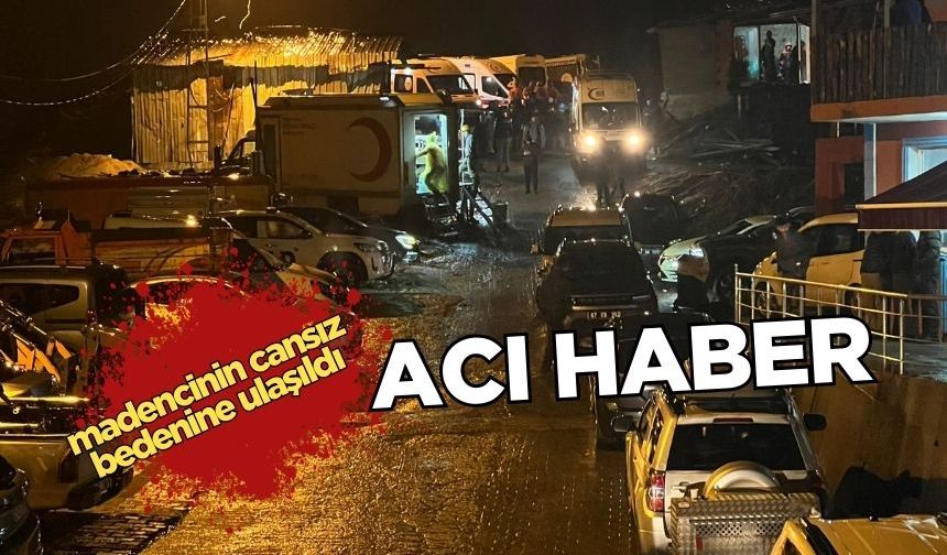 Göçükte mahsur kalan 2 maden işçisinden 1’inin cansız bedeni çıkarıldı