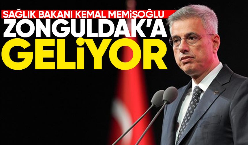 Sağlık Bakanı Kemal Memişoğlu Zonguldak'a geliyor