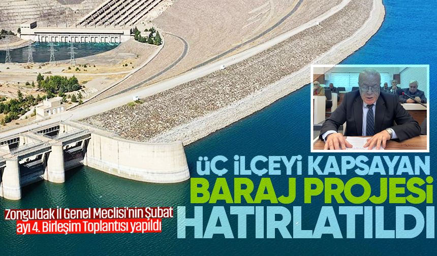 Üç ilçeyi kapsayan Baraj Projesi hatırlatıldı