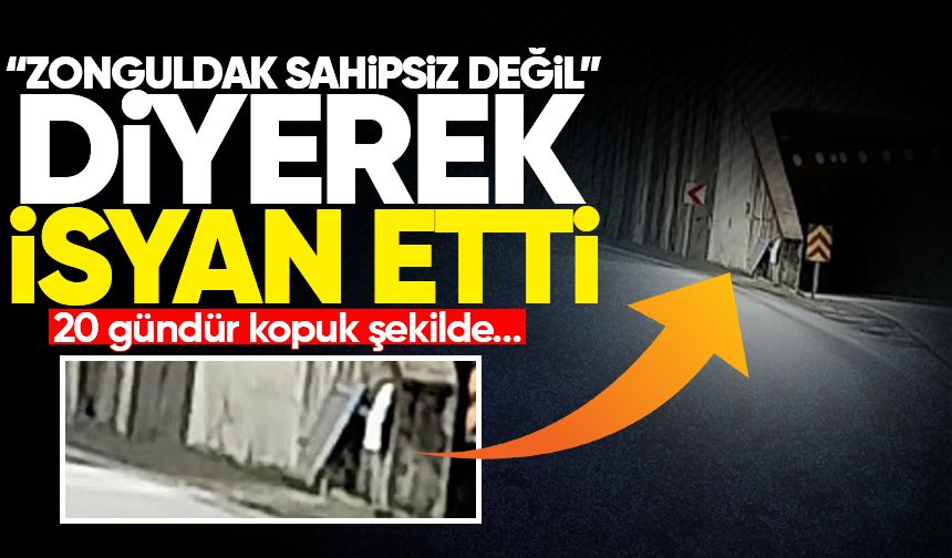 “Zonguldak sahipsiz değil” diyerek isyan etti! 20 gündür kopuk şekilde...