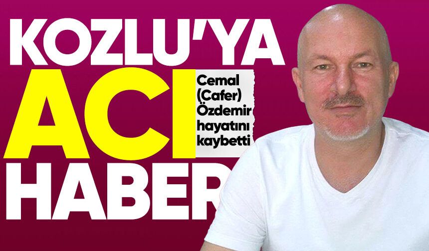Cemal (Cafer) Özdemir hayatını kaybetti