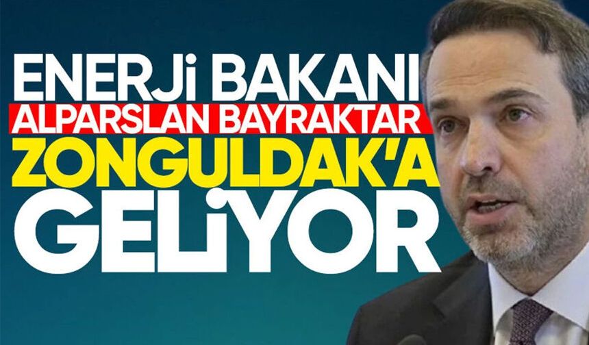 Enerji Bakanı Alparslan Bayraktar Zonguldak'a geliyor