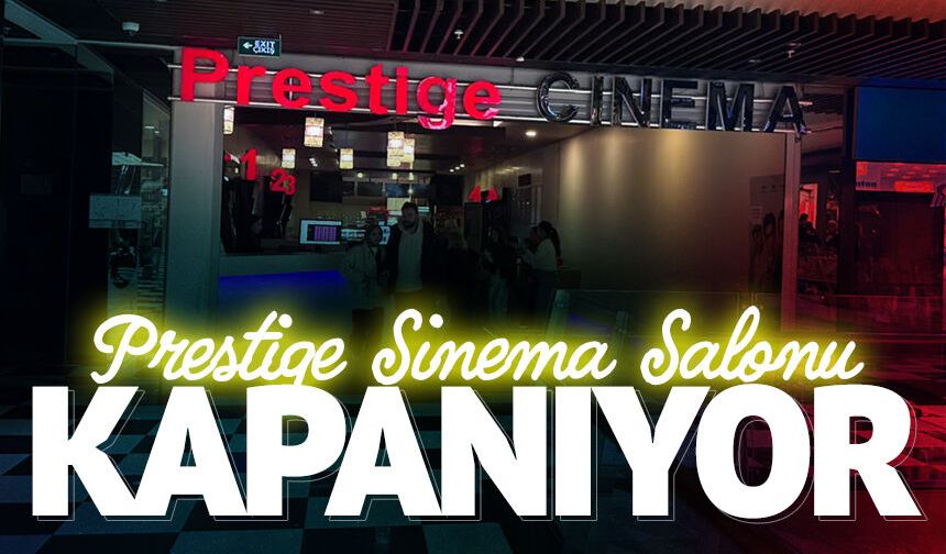 Esas67 Burada AVM’deki Prestige Sinema Salonu kapanıyor!