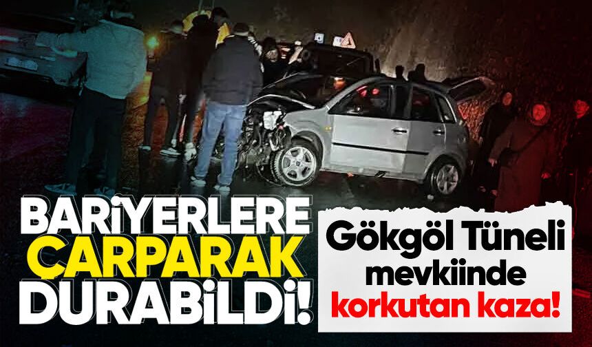 Gökgöl Tüneli mevkiinde kaza! Bariyerlere çarparak durabildi