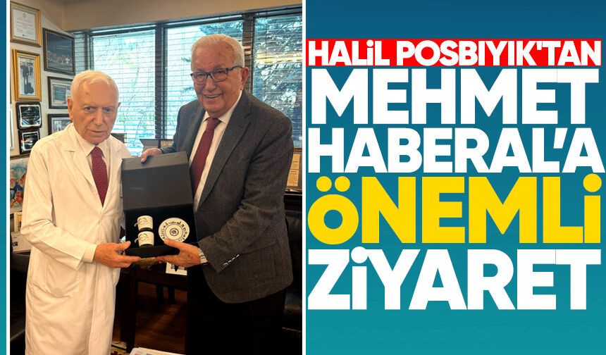 Halil Posbıyık'tan Mehmet Haberal'a ziyaret