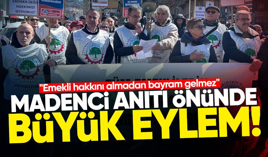 Madenci Anıtı önünde büyük eylem: "Emekli hakkını almadan bayram gelmez"