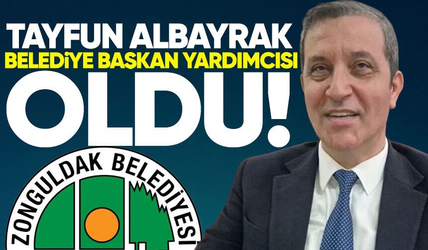 Tayfun Albayrak Belediye Başkan Yardımcısı oldu