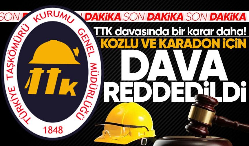 TTK davasında karar: Kozlu ve Karadon için dava reddedildi!