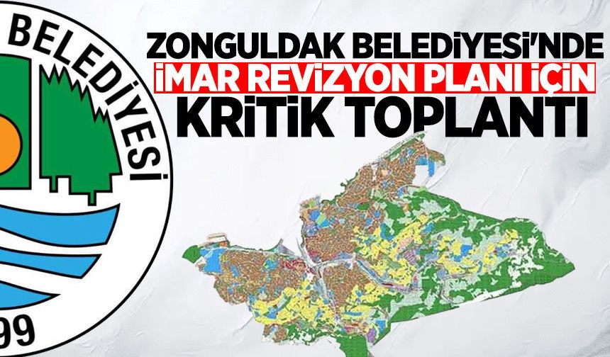 Zonguldak Belediyesi'nde İmar Revizyon planı için kritik toplantı