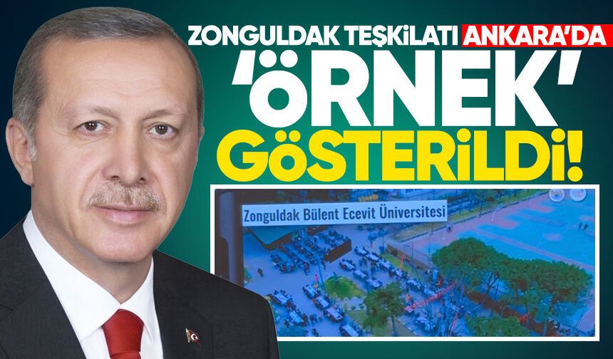 Zonguldak teşkilatı Ankara’da "örnek" gösterildi