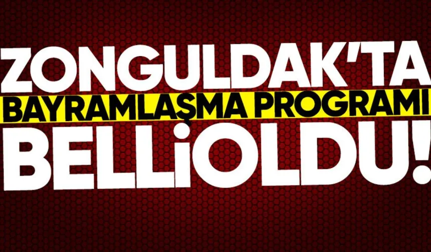 Zonguldak Valiliği'nin bayramlaşma programı belli oldu