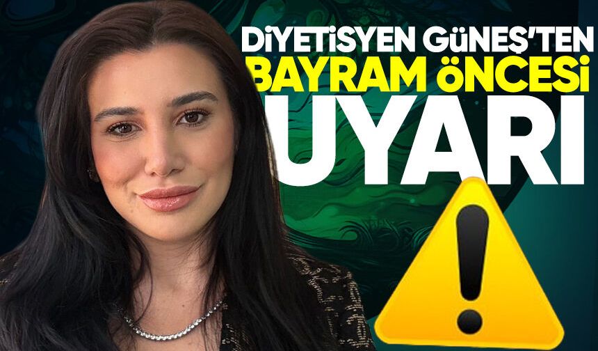 Zonguldak’ta Diyetisyen Güneş’ten bayram öncesi uyarı