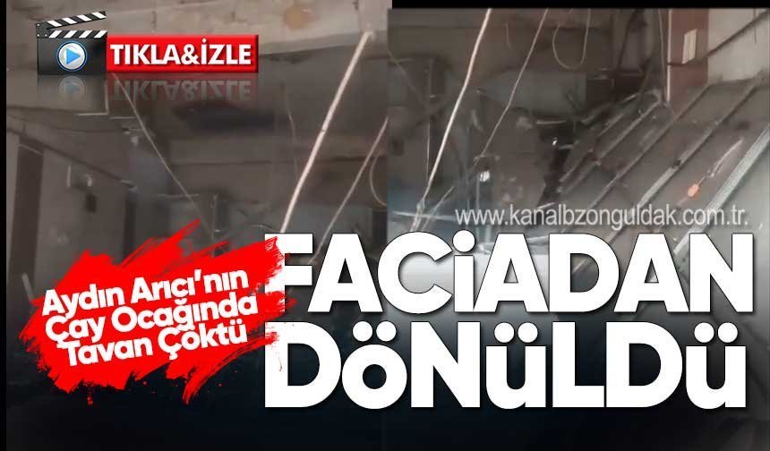 Zonguldak’ta Çay Ocağında Tavan Çöktü