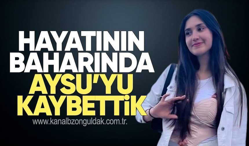 Aysu Öksüz hayatını kaybetti