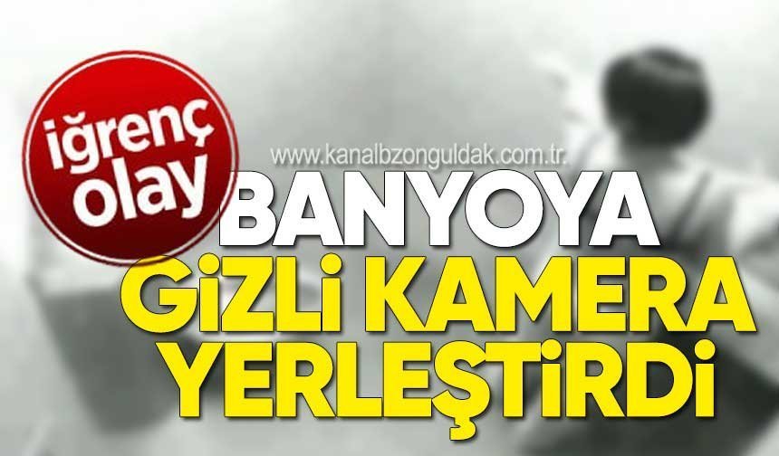 Zonguldak’ta Gizli Kamera Skandalı: Şüpheli Tutuklandı