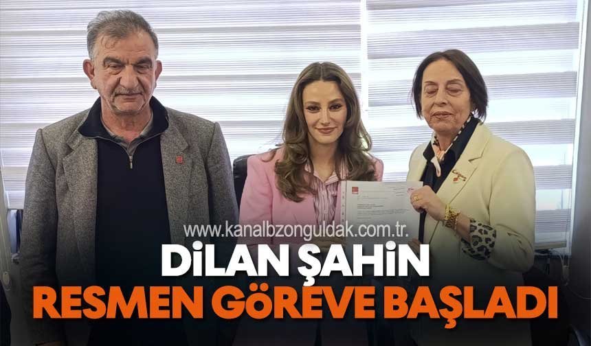 Dilan Şahin Göreve Resmen Başladı