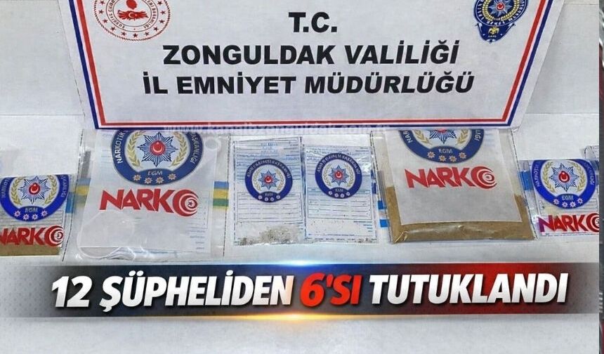 Zonguldak’ta narkotik operasyonu: 12 şüpheliden 6’sı tutuklandı