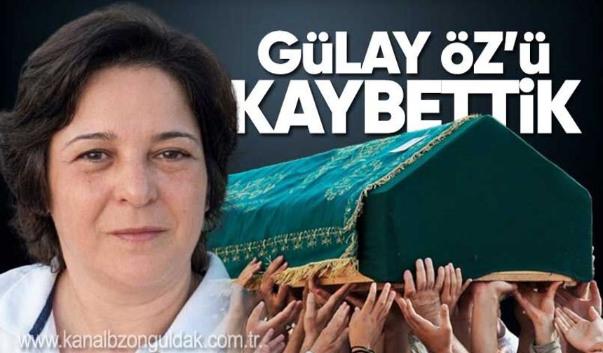 Gülay Öz yaşamını yitirdi