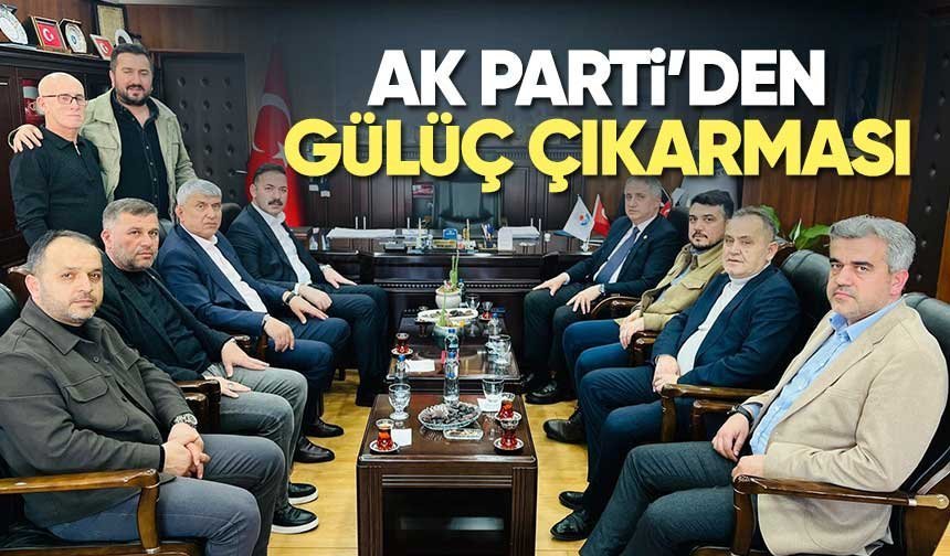 AK Parti’den Gülüç Çıkarması