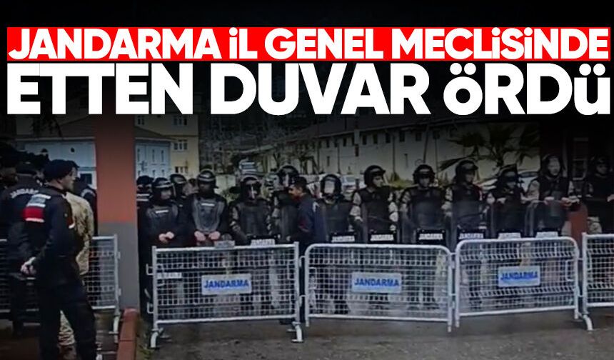 Jandarma, İl Genel Meclisi'nde etten duvar ördü
