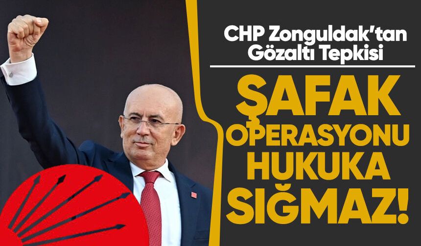 CHP Zonguldak’tan Gözaltı Tepkisi