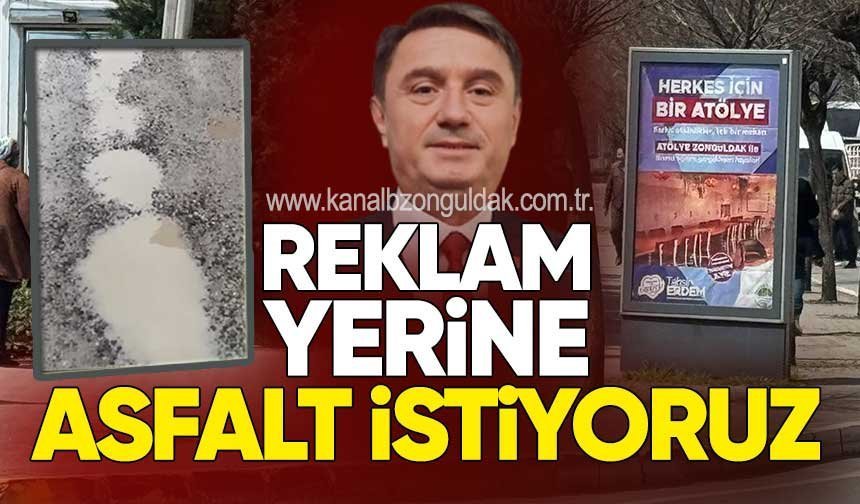 REKLAM YERİNE ASFALT İSTİYORUZ!