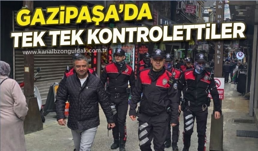 Ekipler Gazipaşa caddesinde tek tek kontrol ettiler